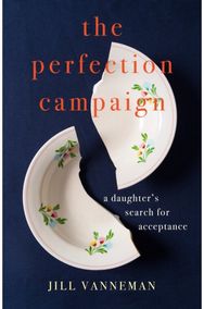 Perfection Campaign: A Daughter's Search for Acceptance