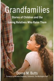 Grandfamilies: Stories of Children and the Loving Relatives Who Raise Them