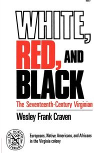 White, Red, and Black: The Seventeenth-Century Virginian