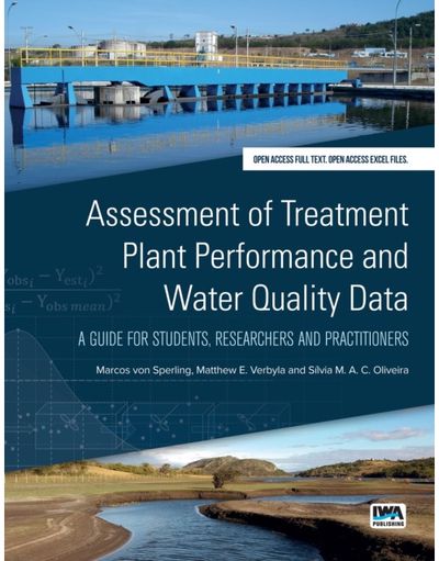 Assessment of Treatment Plant Performance and Water Quality Data: A Guide for Students, Researchers and Practitioners