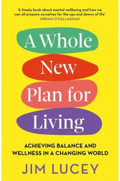 Whole New Plan for Living: Achieving Balance and Wellness in a Changing World