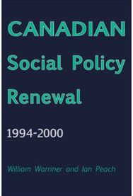 Canadian Social Policy Renewal, 1994?2000
