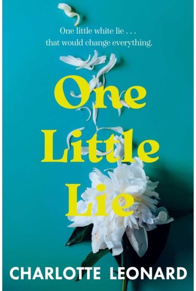 One Little Lie: The thought-provoking read perfect for your book club! 'Wild and brilliantly written' (Vogue Williams)