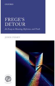 Freges Detour: An Essay on Meaning, Reference, and Truth