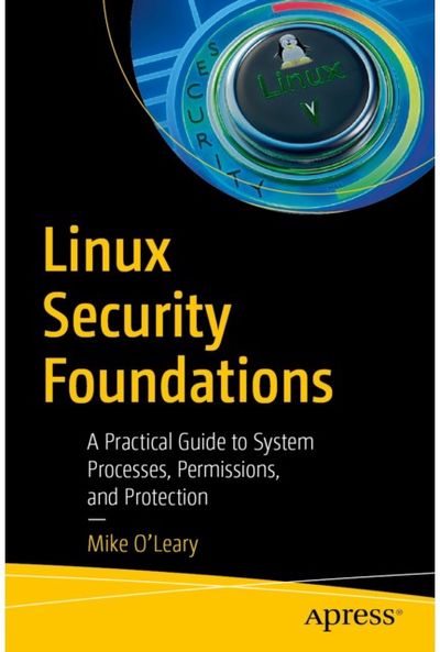 Linux Security Foundations: A Practical Guide to System Processes, Permissions, and Protection
