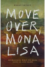 Move Over, Mona Lisa: Reimagining What We Read, Look at, and Learn