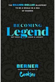 Becoming Legend: The Billion-Dollar Blueprint to Be a Whale in a Sea of Sharks