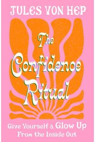 Confidence Ritual: Give yourself a glow up from the inside out