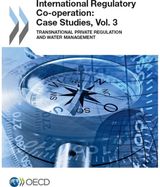 International Regulatory Co-operation: Case Studies, Vol. 3