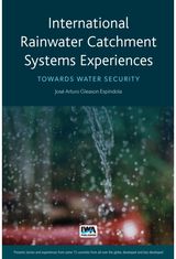 International Rainwater Catchment Systems Experiences: Towards Water Security