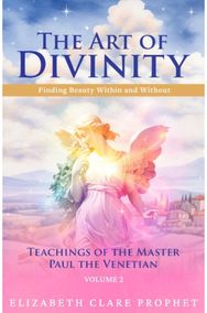 Art of Divinity - Volume 2: Finding Beauty within and without Teachings of the Master Paul the Venetian