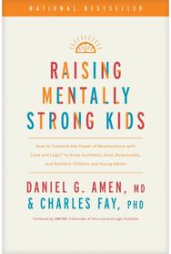 Raising Mentally Strong Kids: How to Combine the Power of Neuroscience with Love and Logic to Grow Confident, Kind, Responsible, and Resilient Children and Young Adults