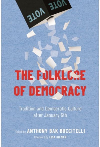 Folklore of Democracy: Tradition and Democratic Culture After January 6th