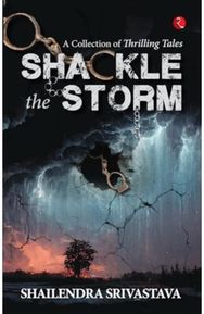 Shackle the Storm: A Collection of Thrilling Tales
