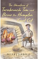 Adventures of Turnbroach Tom and Briar the Hampton Court Cat