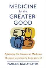 Medicine for the Greater Good: Achieving the Promise of Medicine Through Community Engagement