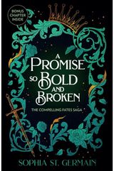 Promise so Bold and Broken: Don't miss the epic enemies-to-lovers series that is taking the romantasy world by storm!