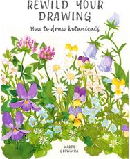 Rewild Your Drawing: How to draw botanicals