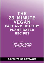 29-Minute Vegan: Real Food, Real Vibes, Anytime