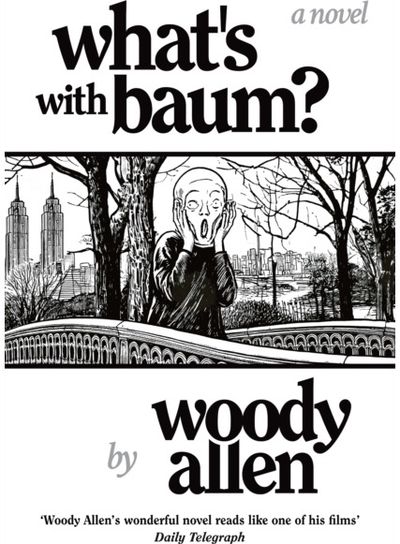 Whats with Baum?: 'Woody Allen’s wonderful novel reads like one of his films' The Telegraph