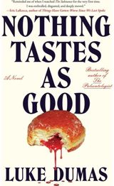 Nothing Tastes As Good: A twisted body horror novel from the award-winning author