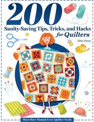200 Tips, Tricks, and Hacks for Quilters: The Must-Have Manual Every Quilter Needs