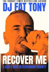 Recover Me: A user's guide to overcoming addiction and insanity