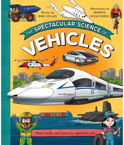 Spectacular Science of Vehicles: From trucks and trains to supersonic jets