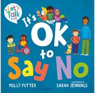 Its OK to Say No: A Let's Talk picture book to help young children understand giving and getting consent