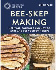 Bee-Skep Making: Heritage, folklore and how to make and use your own skeps