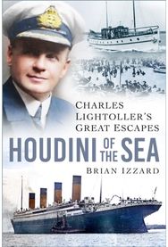 Houdini of the Sea: Charles Lightoller’s Great Escapes