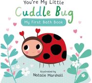Youre My Little Cuddle Bug: My First Bath Book