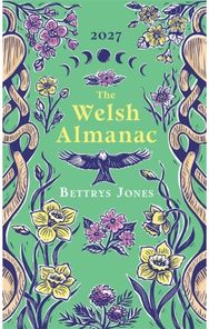 Welsh Almanac: A Seasonal Guide to 2027
