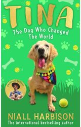 Tina: The Dog Who Changed the World (Children’s edition)