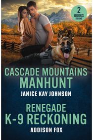 Cascade Mountains Manhunt / Renegade K-9 Reckoning: Cascade Mountains Manhunt / Renegade K-9 Reckoning (Wyoming Warriors)