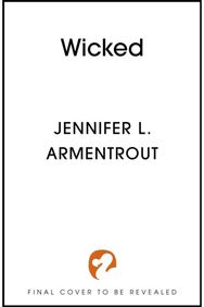 Wicked: The must-read, addictive first book in the steamy paranormal WICKED series from bestselling author, Jennifer L. Armentrout