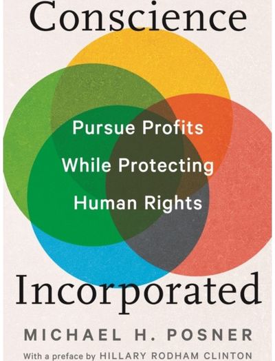 Conscience Incorporated: Pursue Profits While Protecting Human Rights