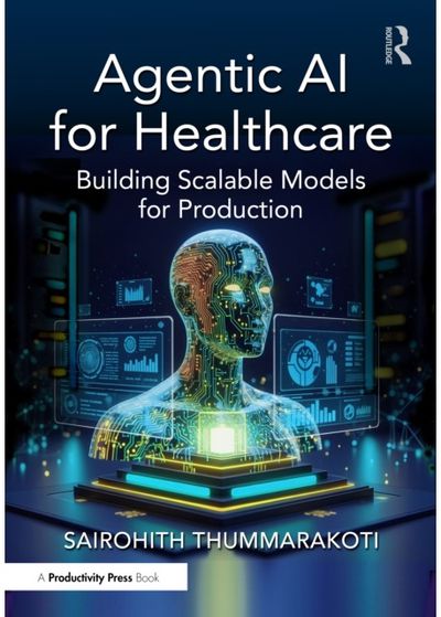 Agentic AI for Healthcare: Building Scalable Models for Production