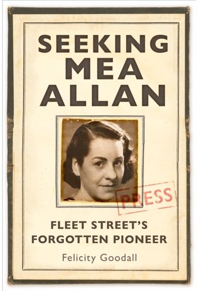 Seeking Mea Allan: Fleet Street's Forgotten Pioneer
