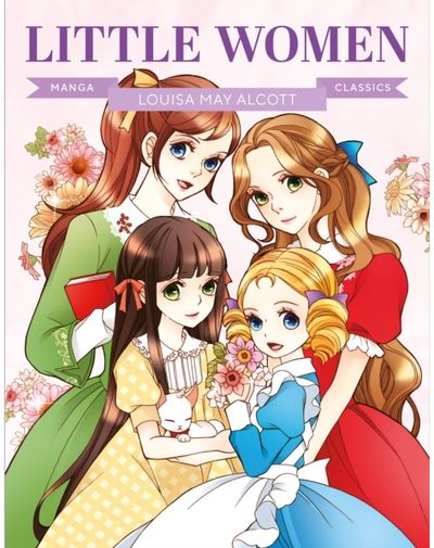 Manga Classics: Little Women: Great Literature Brought to Life