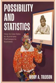 Possibility and Statistics: How to Use Data to Illuminate Pathways to Success