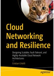 Cloud Networking and Resilience: Designing Scalable, Fault-Tolerant, and Highly-Available Cloud Network Architectures