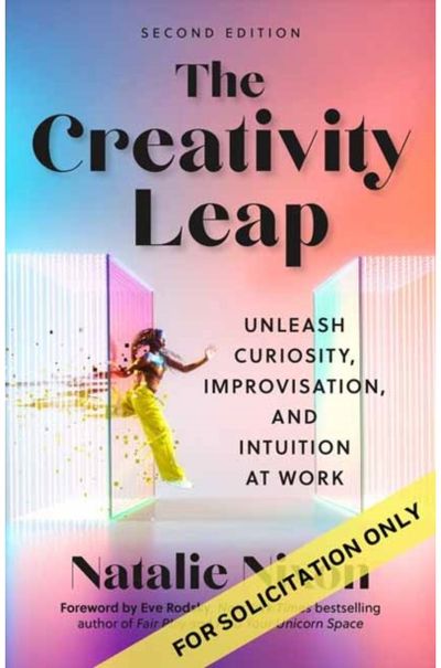Creativity Leap, Second Edition: Unleash Curiosity, Improvisation, and Intuition at Work