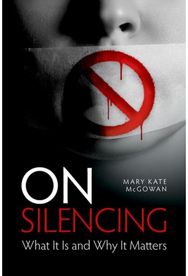 On Silencing: What It Is and Why It Matters