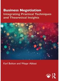 Business Negotiation: Integrating Practical Techniques and Theoretical Insights