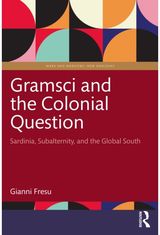 Gramsci and the Colonial Question: Sardinia, Subalternity, and the Global South