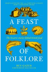 Feast of Folklore: The Bizarre Stories Behind British Food