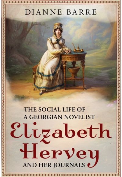 Social Life of a Georgian Novelist: Elizabeth Hervey and her Journals