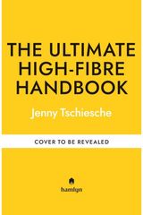 The Ultimate High-Fibre Handbook