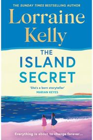 Island Secret: The heartstopping new novel from beloved bestselling author and national treasure Lorraine Kelly